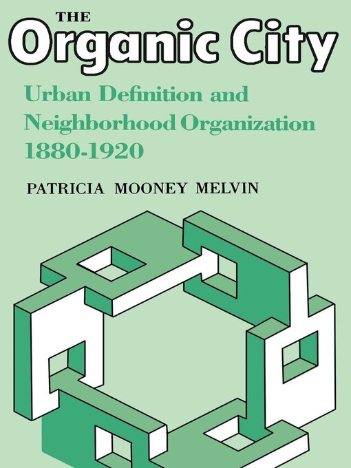 Title details for The Organic City by Patricia Mooney Melvin - Available